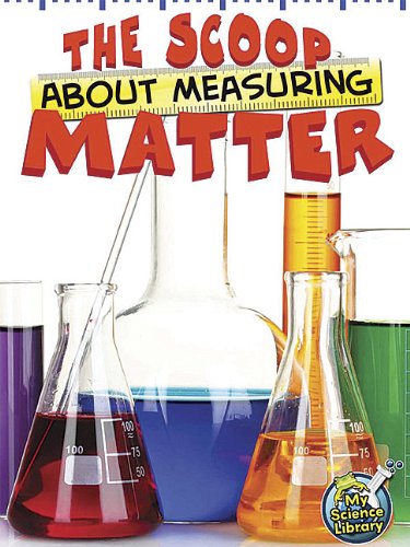 The Scoop About Measuring Matter (My Science Library) - Tracy Nelson Maurer - Books - Rourke Publishing - 9781618102263 - August 1, 2012