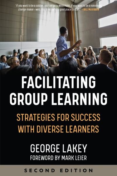 Cover for George Lakey · Facilitating Group Learning: Strategies for Success with Diverse Learners (Pocketbok) [2nd edition] (2020)