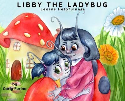 Cover for Carly Furino · Libby the Ladybug (Hardcover Book) (2022)