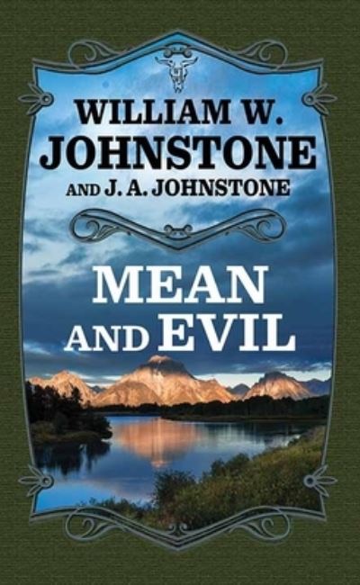 Cover for William W. Johnstone · Mean and Evil (Book) (2022)