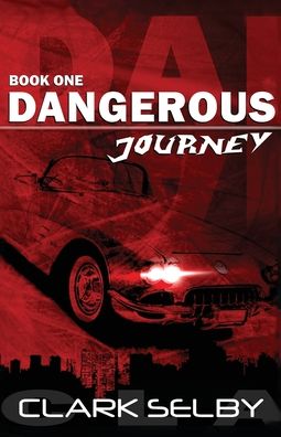 Cover for Clark Selby · Dangerous Journey (Book One) (Paperback Book) (2021)