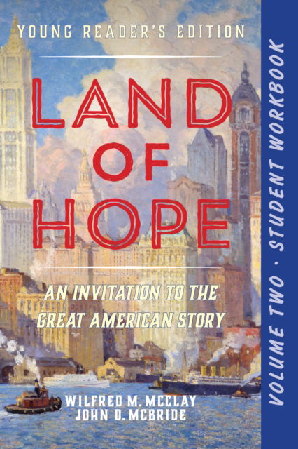 Cover for Wilfred M. McClay · A Student Workbook for Land of Hope: An Invitation to the Great American Story (Young Reader's Edition, Volume 2) (Paperback Book) (2025)