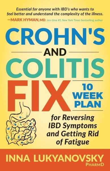 Cover for PharmD Lukyanovsky · Crohn's and Colitis Fix: 10 Week Plan for Reversing IBD Symptoms and Getting Rid of Fatigue (Paperback Bog) (2019)