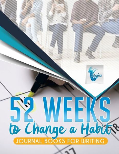 Cover for Planners &amp; Notebooks Inspira Journals · 52 Weeks to Change a Habit Journal Books for Writing (Paperback Book) (2019)