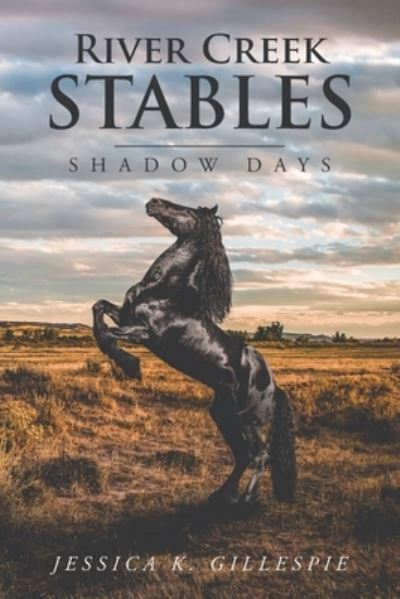 Cover for Jessica K Gillespie · River Creek Stables (Paperback Book) (2019)