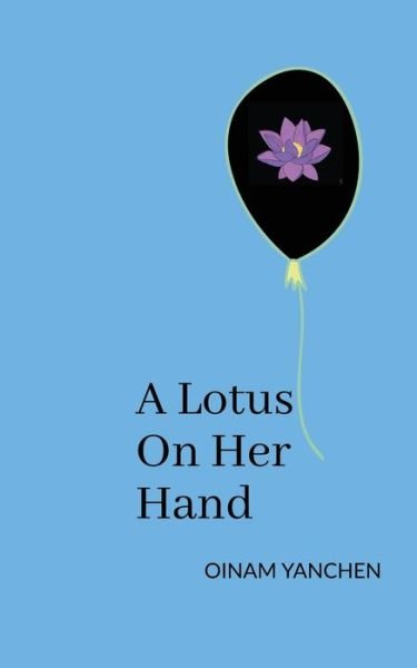 Cover for Oinam Yanchen · A Lotus On Her Hand (Paperback Book) (2019)