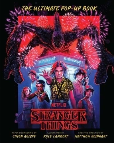 Stranger Things: The Ultimate Pop-Up Book (Reinhart Pop-Up Studio) - Reinhart Pop-Up Studio - Simon Arizpe - Books - Insight Editions - 9781647221263 - August 30, 2022