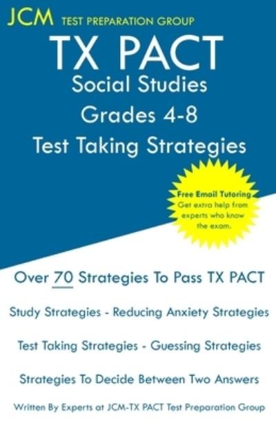 Cover for JCM-TX PACT Test Preparation Group · TX PACT Social Studies Grades 4-8 - Test Taking Strategies (Paperback Bog) (2019)