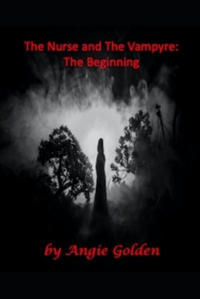 Cover for Angie Golden · The Nurse and The Vampyre (Paperback Book) (2019)