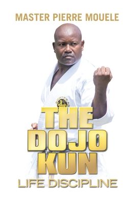 Cover for Master Pierre Mouele · The Dojo Kun (Hardcover Book) (2021)