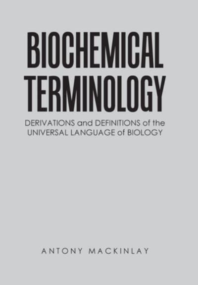 Cover for Antony Mackinlay · Biochemical Terminology (Book) (2022)