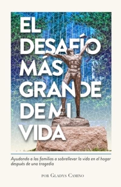 Cover for Gladys Camino · El Desafio Mas Grande de Mi Vida (Paperback Book) (2019)