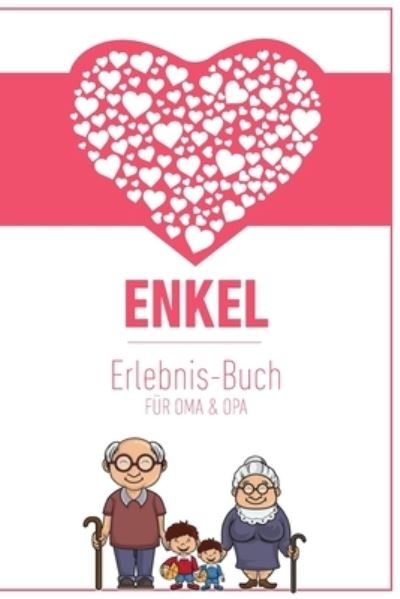 Enkel Erlebnis Buch Fur Oma & Opa - Groeltern Tagebuch - Books - Independently Published - 9781676944263 - December 18, 2019