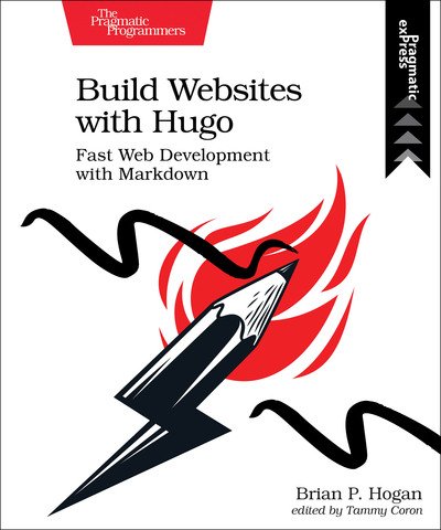 Cover for Brian Hogan · Build Websites with Hugo: Fast Web Development with Markdown (Paperback Bog) (2020)