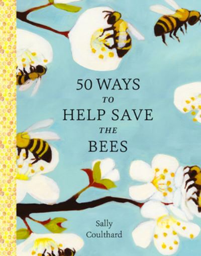 Cover for Sally Coulthard · 50 Ways to Help Save the Bees (Paperback Book) (2025)