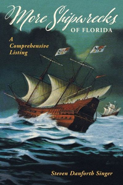 Cover for Steven Danforth Singer · More Shipwrecks of Florida: A Comprehensive Listing (Paperback Book) (2019)