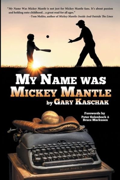 Cover for Gary Kaschak · My Name Was Mickey Mantle (Paperback Book) (2018)