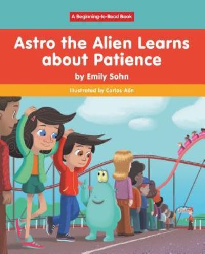 Cover for Emily Sohn · Astro the Alien Learns about Patience (Inbunden Bok) (2019)