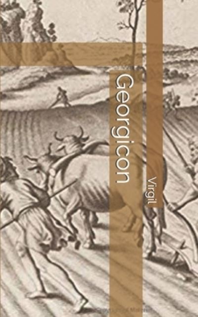 Georgicon - Virgil - Książki - Independently Published - 9781686943263 - 17 sierpnia 2019