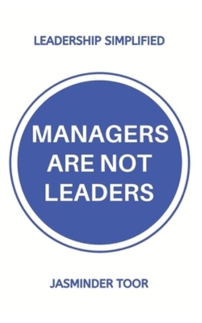 Cover for Jasminder Toor · Managers are not leaders (Paperback Book) (2019)