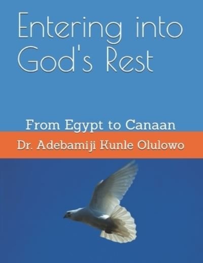 Cover for Adebamiji Kunle Olulowo · Entering into God's Rest (Paperback Book) (2019)
