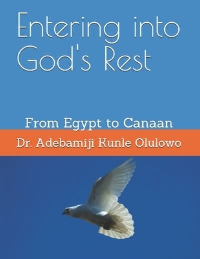 Cover for Adebamiji Kunle Olulowo · Entering into God's Rest (Pocketbok) (2019)