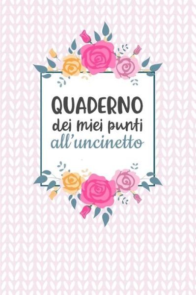 Cover for Dadamilla Design · Quaderno dei Miei Punti all'Uncinetto (Paperback Book) (2019)