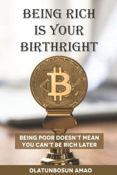 Cover for Olatunbosun Amao · Being Rich Is Your Birthright (Paperback Book) (2019)