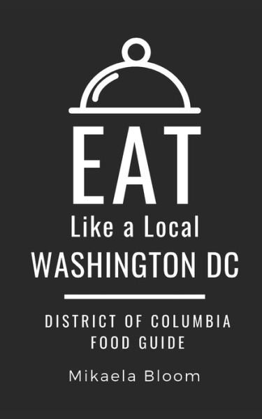Cover for Eat Like a Local · Eat Like a Local-Washington DC (Paperback Bog) (2019)