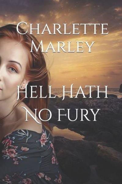 Charlette Marley · Hell Hath No Fury (Paperback Book) (2019)