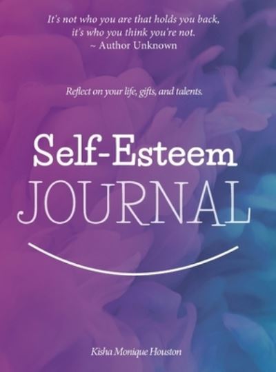 Cover for Kisha Monique Houston · Self Esteem Journal (Inbunden Bok) (2021)