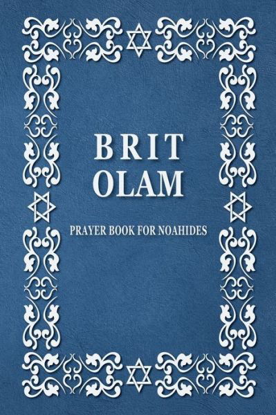 Cover for Brit Olam · BRIT OLAM, Prayer Book for Noahides (Paperback Book) (2020)