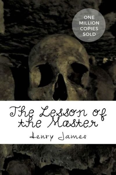 The Lesson of the Master - Henry James - Böcker - Createspace Independent Publishing Platf - 9781717045263 - 19 april 2018