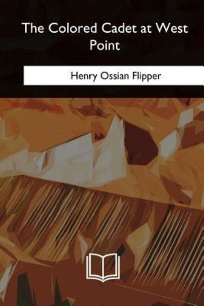 Cover for Henry Ossian Flipper · The Colored Cadet at West Point (Paperback Book) (2018)