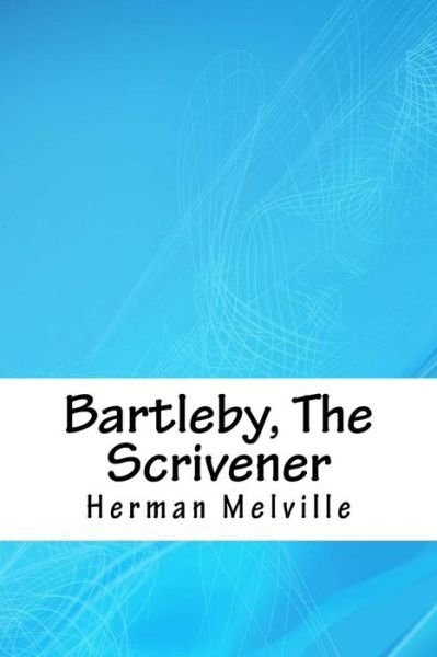 Cover for Herman Melville · Bartleby, The Scrivener (Paperback Bog) (2018)
