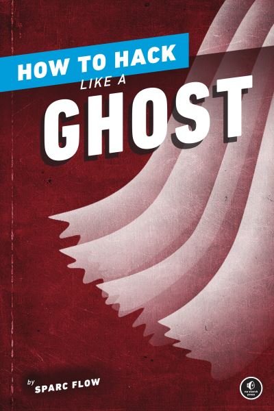 Cover for Sparc Flow · How to Hack Like a Ghost: Breaching the Cloud (Taschenbuch) (2021)