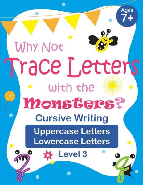 Cover for Vanessa Chen · Why Not Trace Letters with the Monsters? (Level 3) - Cursive Writing, Uppercase Letters, Lowercase Letters (Paperback Book) (2018)