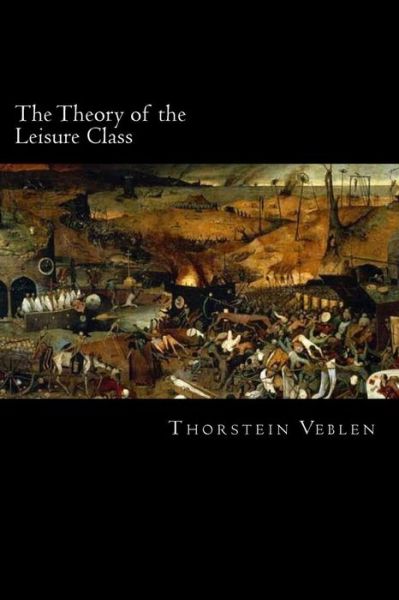 Cover for Thorstein Veblen · The Theory of the Leisure Class (Taschenbuch) (2018)