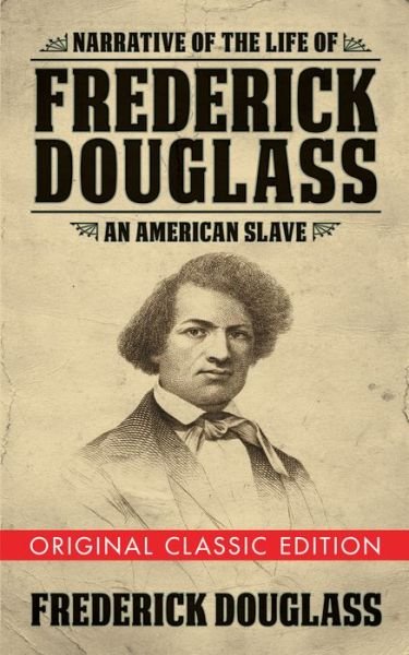 Cover for Frederick Douglass · Narrative of the Life of Frederick Douglass (Original Classic Edition): An American Slave (Pocketbok) (2019)