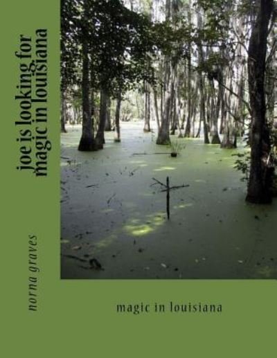Cover for Norna J Graves · Joe is Looking for Magic in Louisiana (Paperback Bog) (2018)