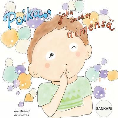 Cover for Tiina Walsh · Poika, joka unohti nimensa SANKARI (Paperback Book) (2018)