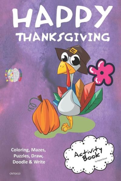 Happy Thanksgiving Activity Book Coloring, Mazes, Puzzles, Draw, Doodle and Write - Digital Bread - Books - Independently Published - 9781729420263 - October 29, 2018