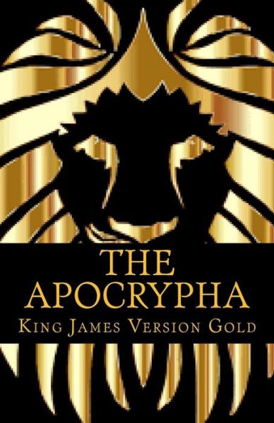 The Apocrypha - King James Version - Books - Createspace Independent Publishing Platf - 9781729772263 - November 16, 2018