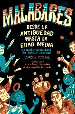 Malabares - desde la Antiguedad hasta la Edad Media - Thom Wall - Books - Modern Vaudeville Press - 9781733971263 - October 31, 2020