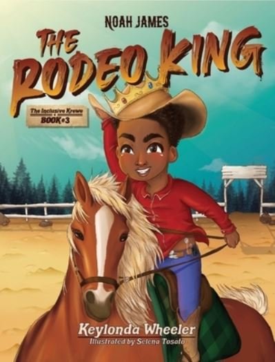 Cover for Keylonda Wheeler · Noah James the Rodeo King (Book) (2022)