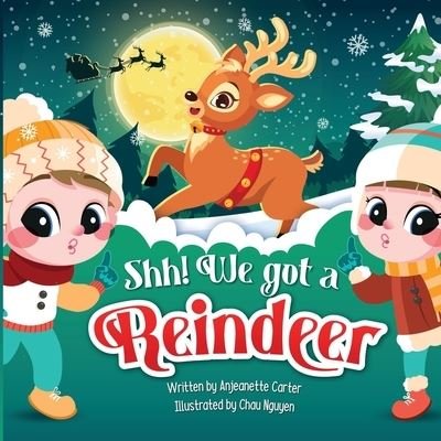 Cover for Anjeanette Carter · Shh! We Got a Reindeer (Book) (2022)