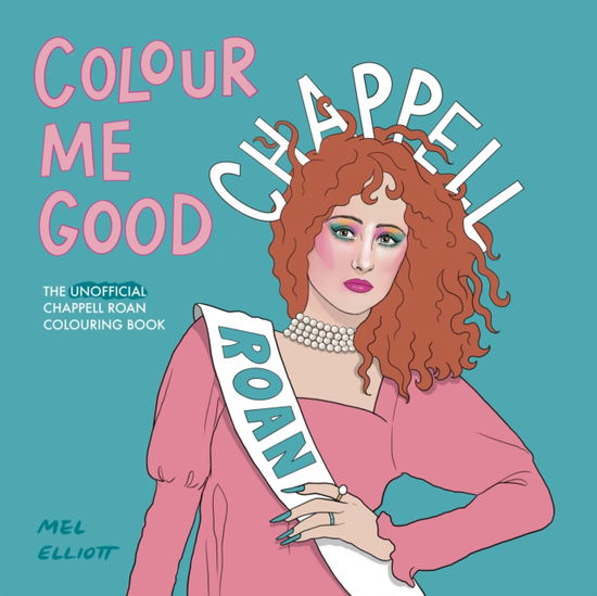 Mel Elliott · Colour Me Good Chappell Roan (Paperback Book) (2024)