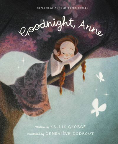 Cover for Kallie George · Goodnight Anne: Inspired by Anne of Green Gables (Hardcover Book) (2018)
