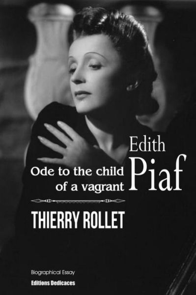 Cover for Thierry Rollet · Edith Piaf. Ode to the child of a vagrant (Paperback Book) (2018)