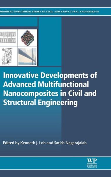 Cover for Kenneth Loh · Innovative Developments of Advanced Multifunctional Nanocomposites in Civil and Structural Engineering - Woodhead Publishing Series in Civil and Structural Engineering (Hardcover Book) (2016)